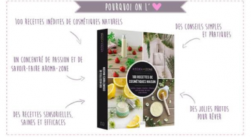 Le nouveau livre "100 recettes de cosmétiques maison" de Aroma-Zone