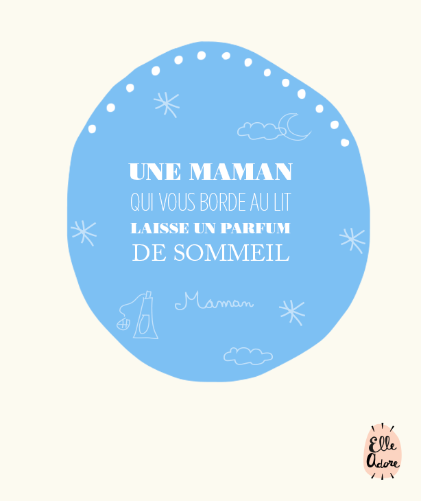 Une maman qui vous borde au lit laisse un parfum de sommeil