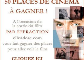 Vite, vite elleadore.com vous offre 50 places de cinéma à l'occasion de la sortie du film Par effraction avec JUDE !!