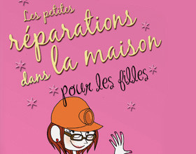 les-petites-reparations-pour-les-filles